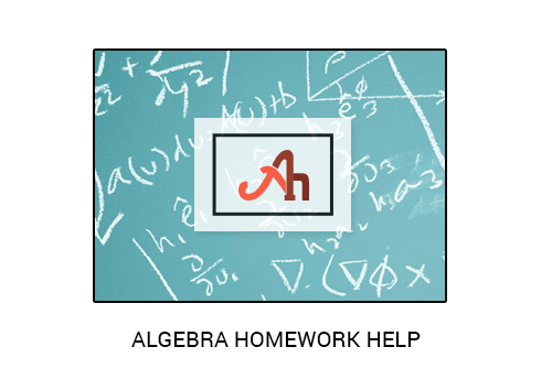 Algebra Homework Help | Algebra Assignment Help | NAH